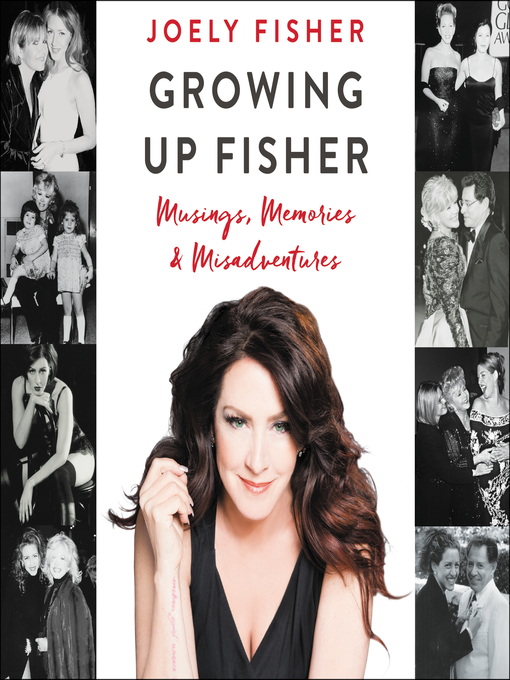 Title details for Growing Up Fisher by Joely Fisher - Available